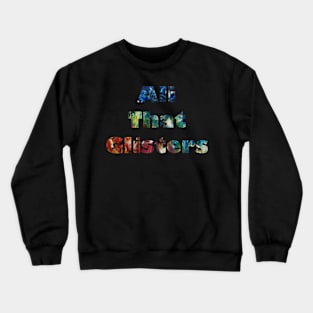 Stocksom All That Glisters Part B Crewneck Sweatshirt